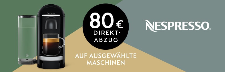 Nespresso Vertuo mit 80 Euro Sofortrabatt
