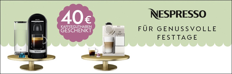 40 Euro Kaffeeguthaben für Nespressomaschinen