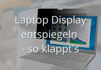 Laptop Display entspiegeln