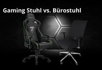 Gaming-Stuhl oder Bürostuhl - Was ist besser zum Zocken?