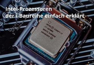Intel-Prozessoren der i-Baureihe einfach erklärt