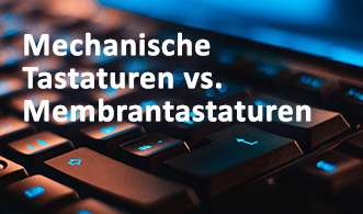 Mechanische Tastaturen vs. Membrantastaturen